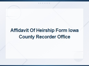 Iowa Affidavit of Heirship Form Preparation Guide