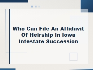 Filing an Affidavit of Heirship in Iowa