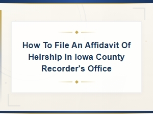Filing an Affidavit of Heirship in Iowa