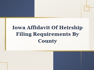 Iowa Affidavit of Heirship Filing Requirements by County